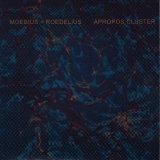 Moebius + Roedelius - Apropos Cluster, front